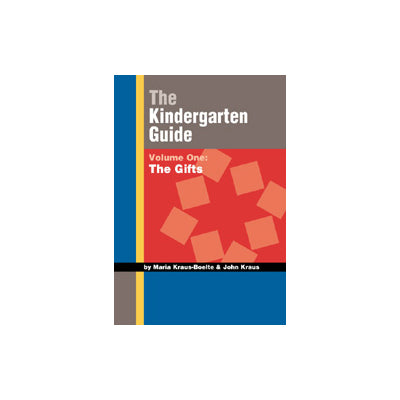 Kindergarten Guide Vol. 1 The Gifts
