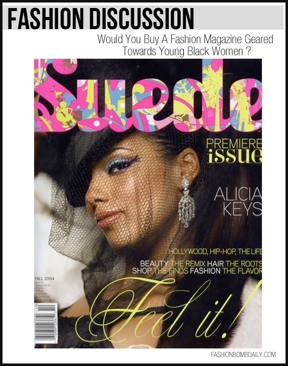 Fashion Discussion: Would You Buy A Fashion Magazine Geared Towards Young Black Women ?