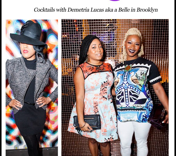Claire’s Life: Cocktails with Demetria Lucas aka a Belle in Brooklyn