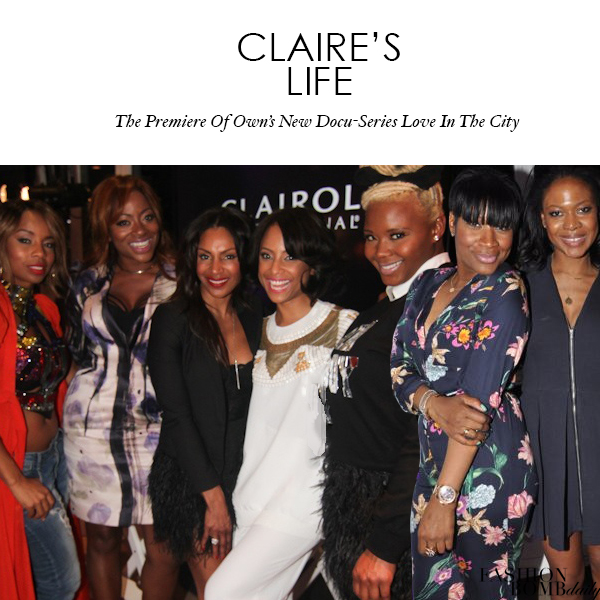 Claire’s Life: The Premiere of OWN’s New Docu-Series <i>Love In the City</i>