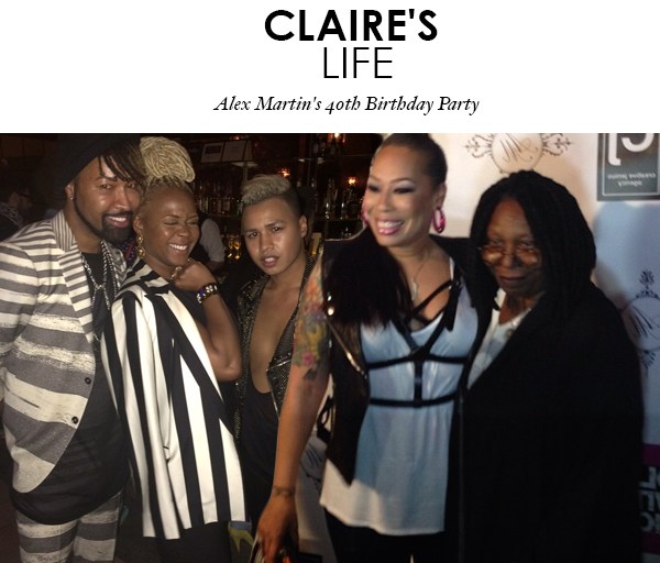 Claire’s Life: Rollin with Whoopi at Alex Martin’s 40th Birthday Party