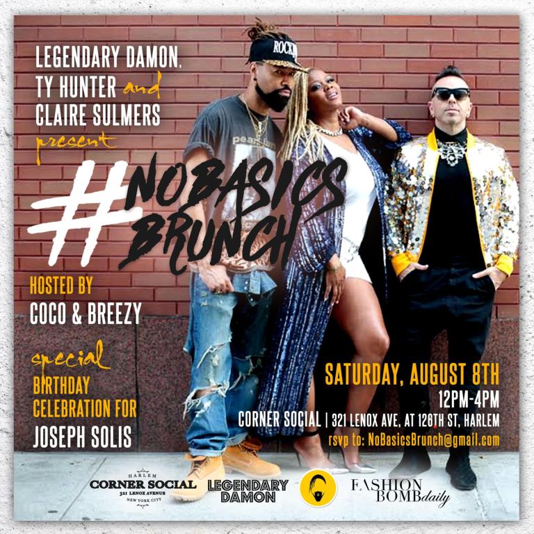 This Friday August 7th + Saturday August 8th: The No Basics Midnight Brunch + Day Brunch With Legendary Damon, Ty Hunter, and Claire Sulmers!