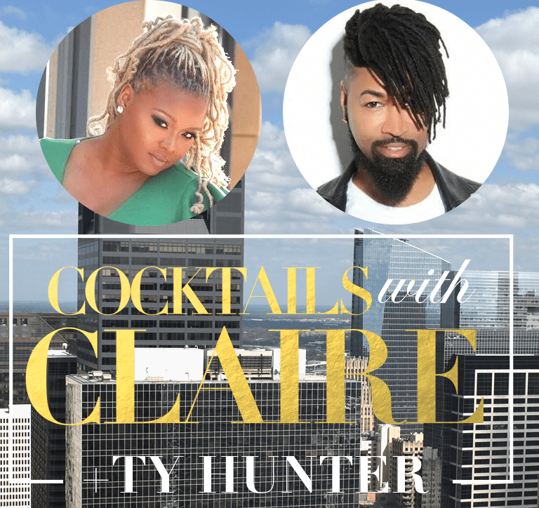 Save the Date: Cocktails with Claire x Ty Hunter is Coming to Houston on June 18th and Dallas on June 24th!