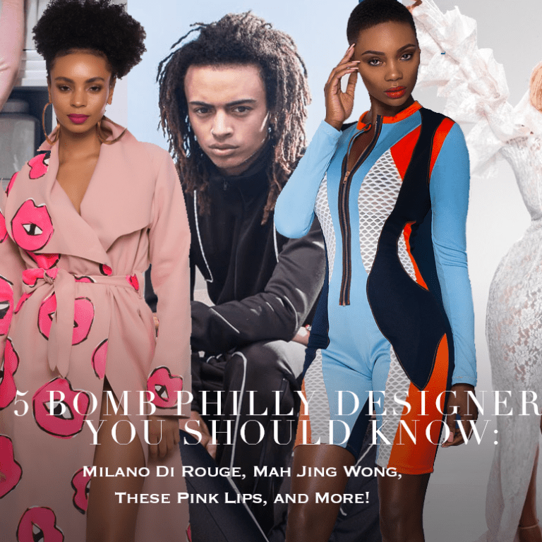 5 Bomb Philly Designers You Should Know: Milano Di Rouge, Mah Jing Wong, These Pink Lips, and More!
