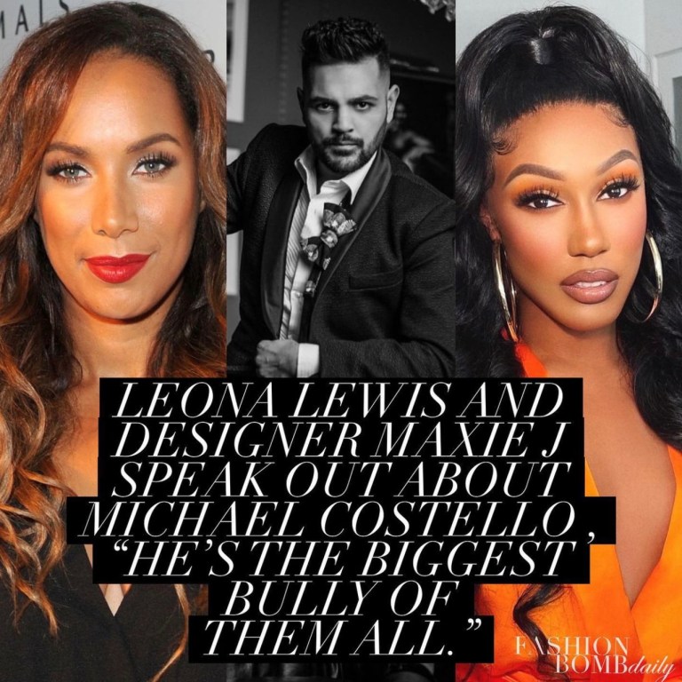 Leona Lewis and Designer Maxie J Speak Out About Michael Costello: ‘He’s the Biggest Bully of Them All’