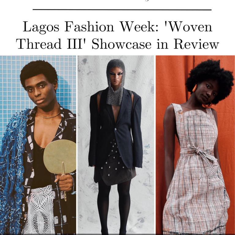 Lagos Fashion Week: ‘Woven Thread III’ Showcase in Review