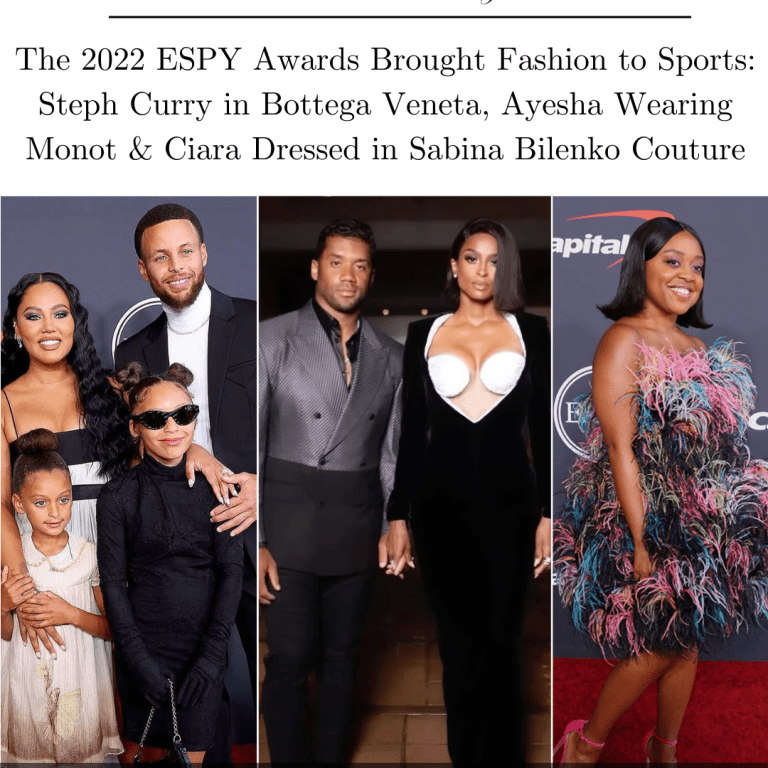 The 2022 ESPY Awards Brought Fashion to Sports: Our Favorite Looks Including Steph Curry in Bottega Veneta, Ayesha Curry Wearing Monot, Ciara Dressed in Sabina Bilenko Couture and Others