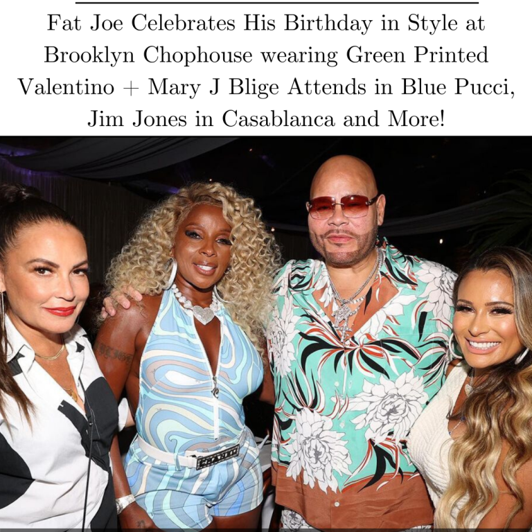 Fat Joe Celebrates His Birthday in Style at Brooklyn Chophouse wearing Green Printed Valentino + Mary J Blige Attends in Blue Pucci, Jim Jones in Casablanca and More!