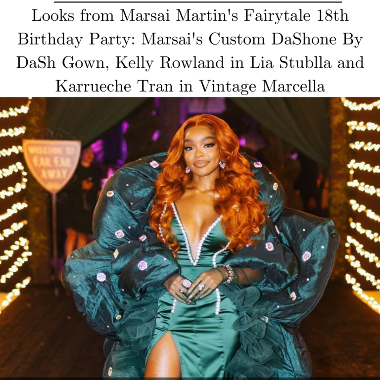 Looks from Marsai Martin’s Fairytale 18th Birthday Party: Marsai’s Custom DaShone By DaSh Gown, Kelly Rowland in Lia Stublla and Karrueche Tran in Vintage Marcella