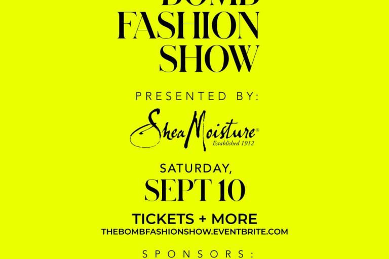 RSVP TODAY! The Bomb Fashion NYFW Show on Saturday, September 10th Presented by Shea Moisture and Sponsored by Bombay Sapphire, Urban Skin RX, and Nivole Wines!