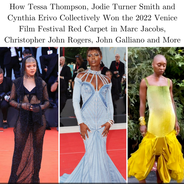 How Tessa Thompson, Jodie Turner Smith and Cynthia Erivo Collectively Won the 2022 Venice Film Festival Red Carpet in Marc Jacobs, Christopher John Rogers, John Galliano and More