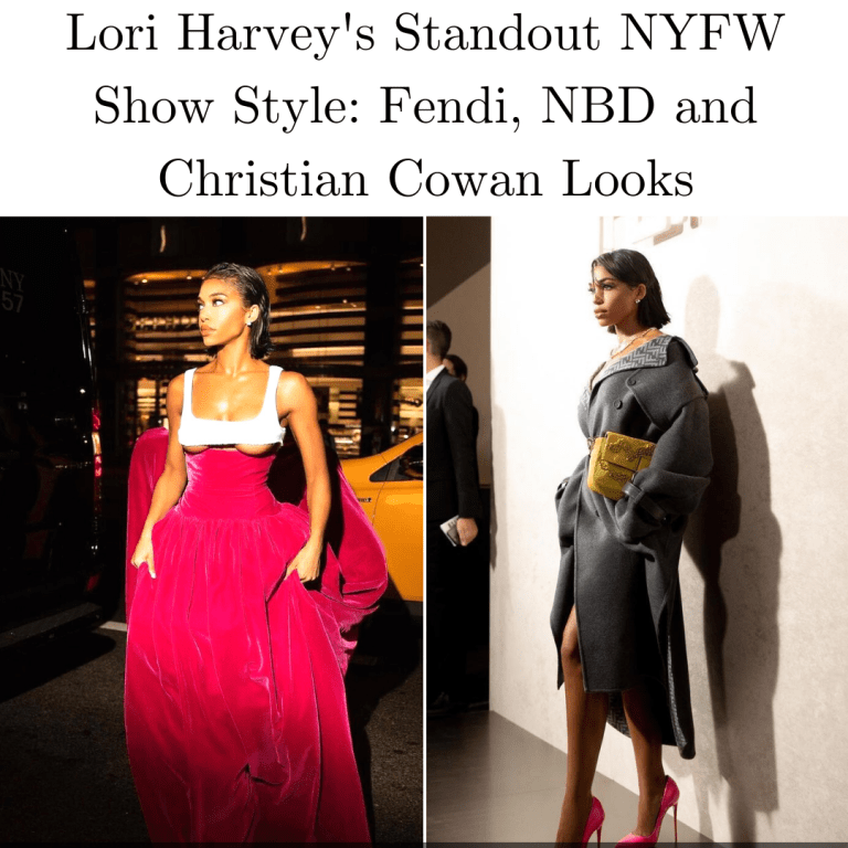 Lori Harvey’s Standout NYFW Show Style: Fendi, NBD and Christian Cowan Looks