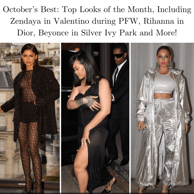October’s Best: Top Looks of the Month, Including Zendaya in Valentino during PFW, Rihanna in Dior, Beyonce in Silver Ivy Park and More!