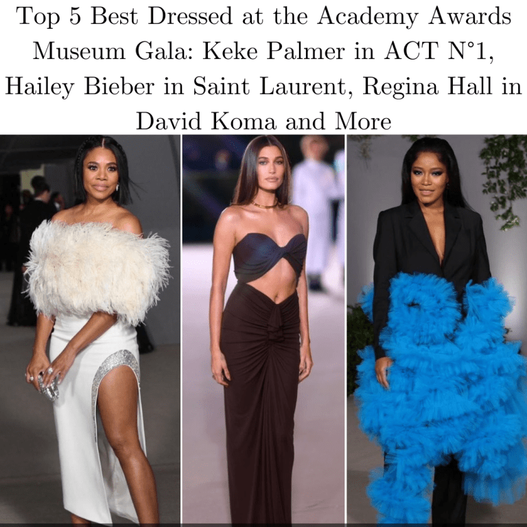 Top 5 Best Dressed at the Academy Awards Museum Gala: Keke Palmer in ACT N°1, Hailey Bieber in Saint Laurent, Regina Hall in David Koma and More
