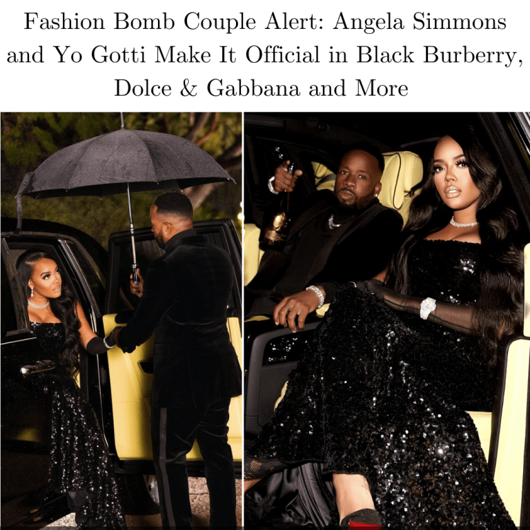 Fashion Bomb Couple Alert: Angela Simmons and Yo Gotti Make It Official Wearing Black Dolce Gabbana and Burberry