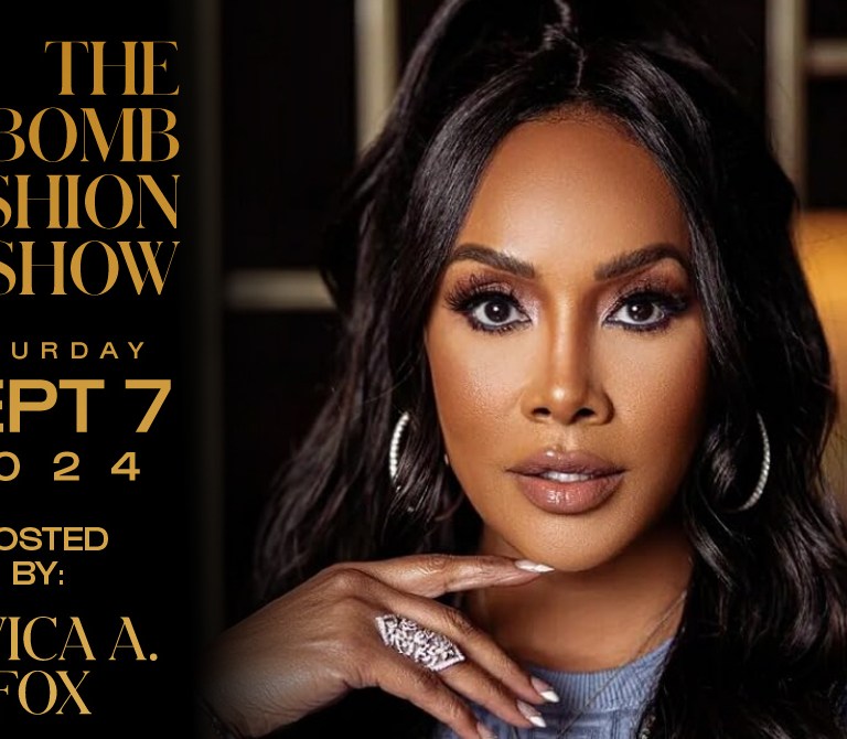 You’re Invited! RSVP TODAY to the Bomb Fashion Show on September 7th at Lavan Midtown Hosted by Vivica A Fox !