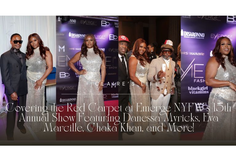 Claire’s Life: Covering the Red Carpet at Emerge NYFW’s 15th Annual Show Featuring Danessa Myricks, Eva Marcille, Chaka Khan, and More!